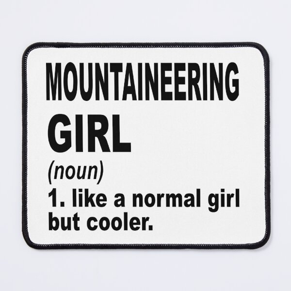 Item preview, Mountaineering girl like a normal girl but cooler, Mountaineering Girl, Mountaineering Mom designed and sold by Dogs Geeky⭐⭐⭐⭐⭐.
