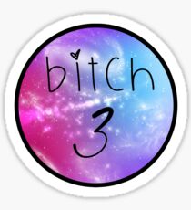 Bitch 3 - Best Friends Sticker