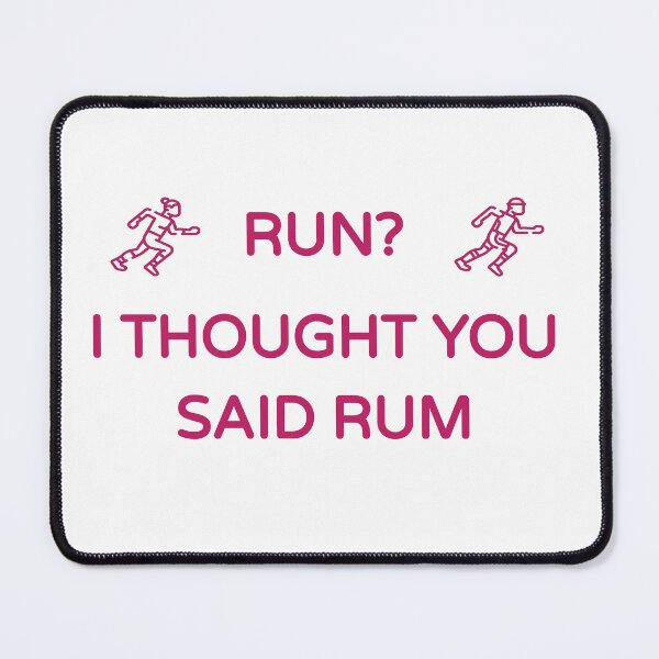 Item preview, Run? I Thought You Said Rum (Funny Fitness/ Running Hot Pink Desing) designed and sold by BRAZILCOOLSHIRT.