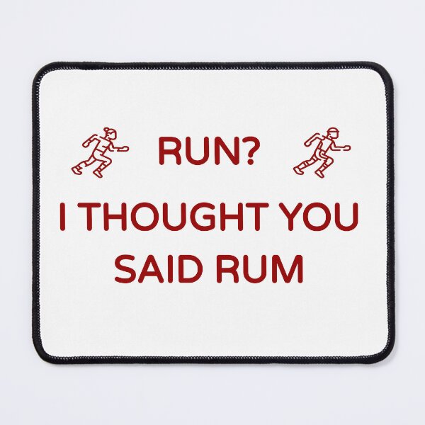 Item preview, Run? I Thought You Said Rum (Funny Fitness/ Running Red Desing) designed and sold by BRAZILCOOLSHIRT.