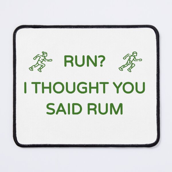 Item preview, Run? I Thought You Said Rum (Funny Fitness/ Running Green Desing) designed and sold by BRAZILCOOLSHIRT.