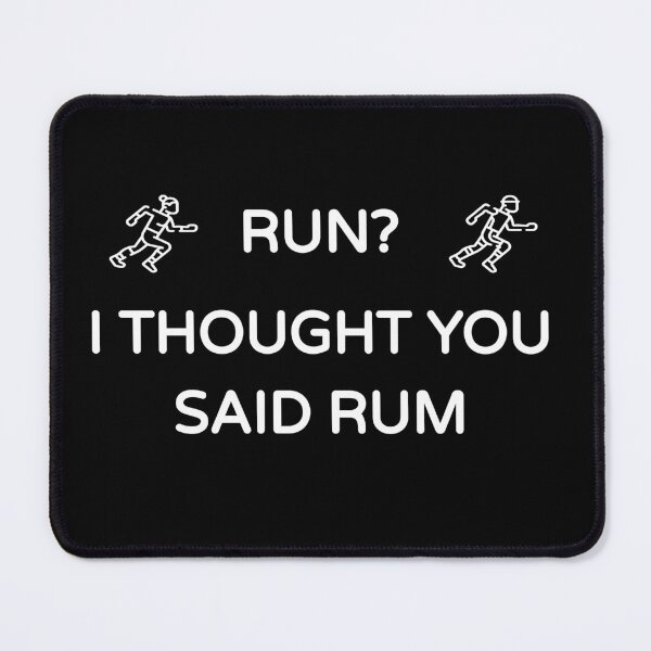 Item preview, Run? I Thought You Said Rum (Funny Fitness/ Running Desing) designed and sold by BRAZILCOOLSHIRT.