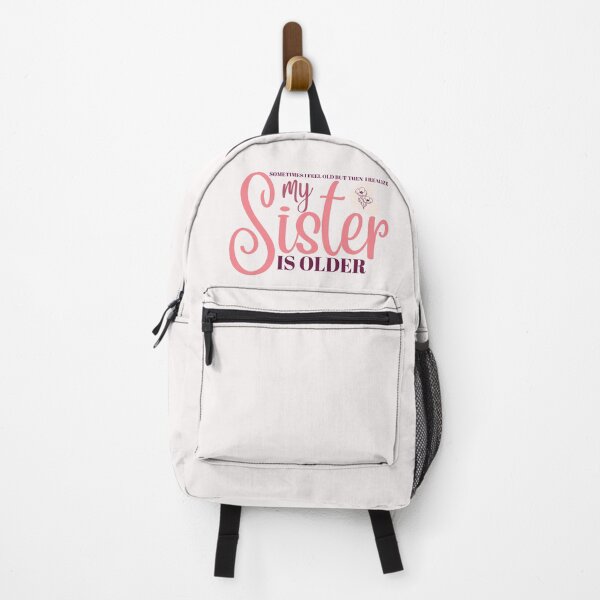 Item preview, Sometimes I Feel Old But Then I Realize My Sister Is Older/Sister/Brother/Funny designed and sold by Alexa5454.