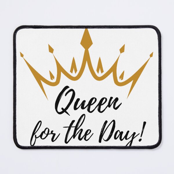 Item preview, Queen for the Day! designed and sold by DCappy13.
