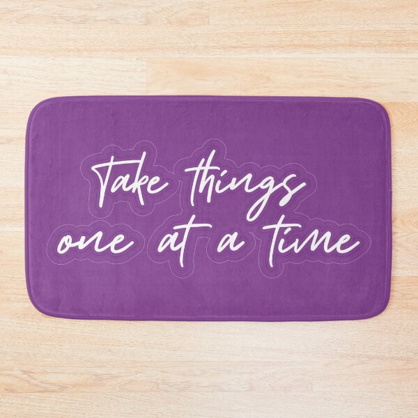 Item preview, Take things one at a time designed and sold by itsseameh.