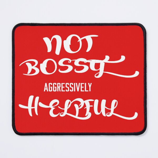 Item preview, NOT BOSSY AGGRESSIVELY HELPFUL FOR MOM MOTHERS DAY FUNNY designed and sold by Fivestars ⭐⭐⭐⭐⭐.