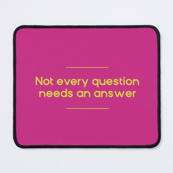 Item preview, Not every question needs an answer designed and sold by itsseameh.