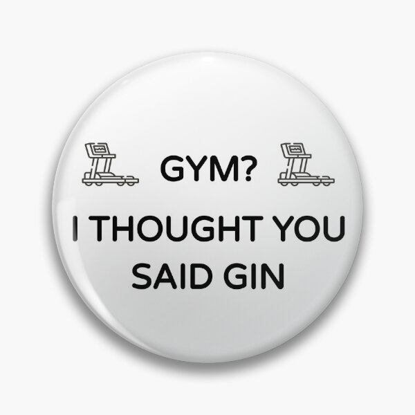 Item preview, Gym? I Thought you said Gin (Funny Cool Desing) designed and sold by BRAZILCOOLSHIRT.
