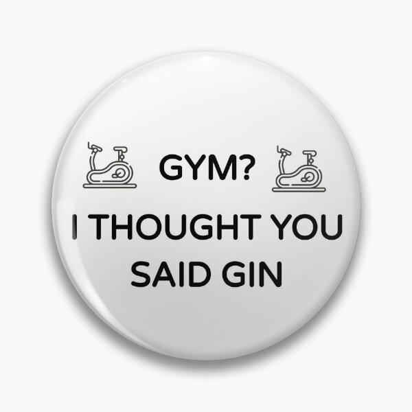 Item preview, Gym? I Thought you said Gin (Funny Cool Desing) designed and sold by BRAZILCOOLSHIRT.