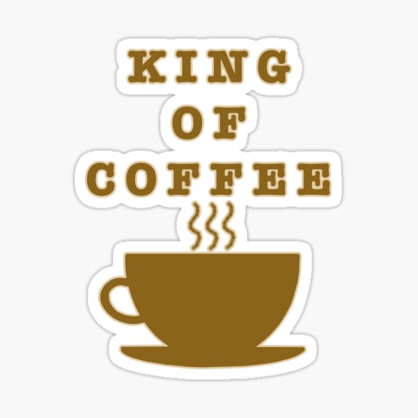 Artikel-Vorschau von König des Kaffees, designt und verkauft von janraydesigns.