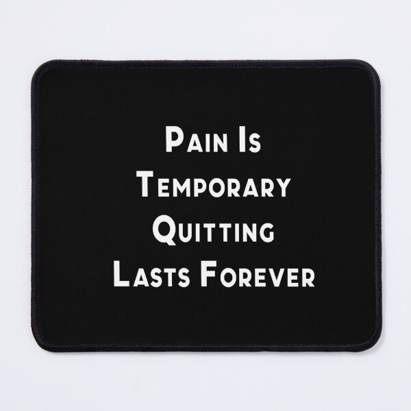 Item preview, Pain Is Temporary Quitting Lasts Forever designed and sold by koki4you.