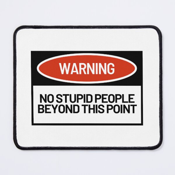 Item preview, warning sign no stupid people beyond this point designed and sold by razixx.