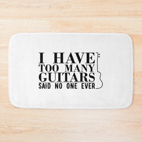 Item preview, I Have Too Many Guitars Said No One Ever designed and sold by 101GIFTS.