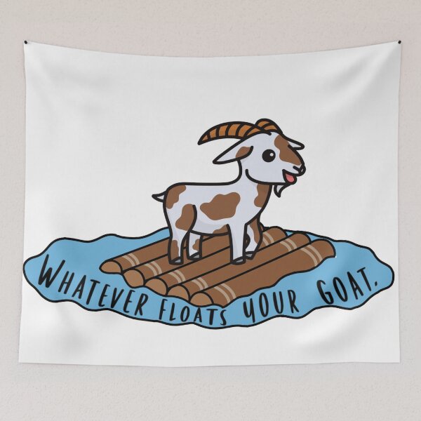Item preview, Whatever Floats your Goat designed and sold by beckahbrooks.