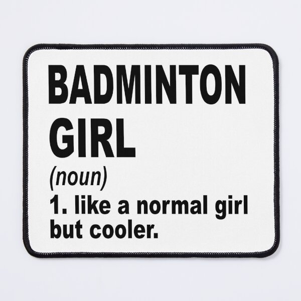 Item preview, badminton girl Definition,badminton Girl Like A Normal Girl But Cooler designed and sold by Dogs Geeky⭐⭐⭐⭐⭐.