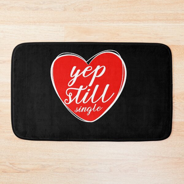 Item preview, Yep. Still Single Valentine's Day Love Hearts designed and sold by goodprints shop.