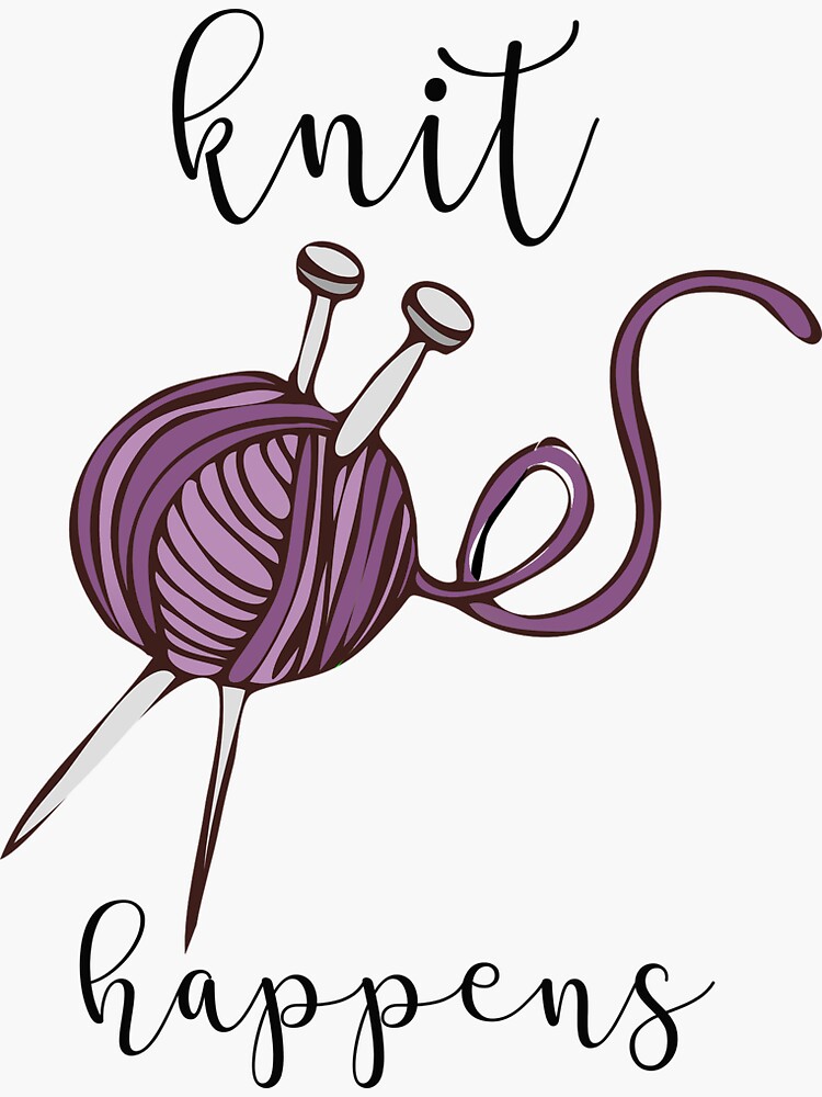 "Funny Knitting Shirt Knit Happens" Sticker for Sale by trolldog