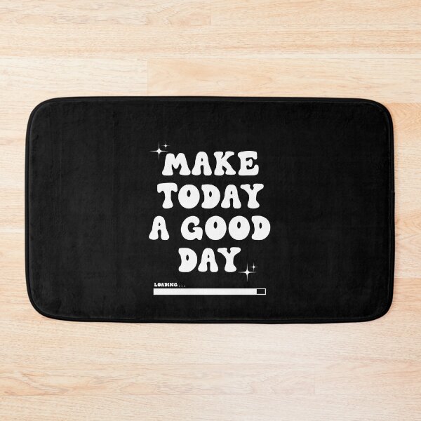 Item preview, MAKE TODAY A GOOD DAY designed and sold by ILIASSART.