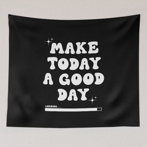 Item preview, MAKE TODAY A GOOD DAY designed and sold by ILIASSART.