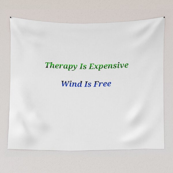 Item preview, Therapy Is Expensive Wind Is Free - Funny And Cute Quotes designed and sold by Designspot2020.