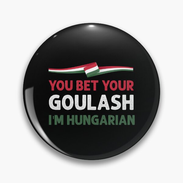 Item preview, You Bet Your Goulash I'm Hungarian designed and sold by VintagePathway.