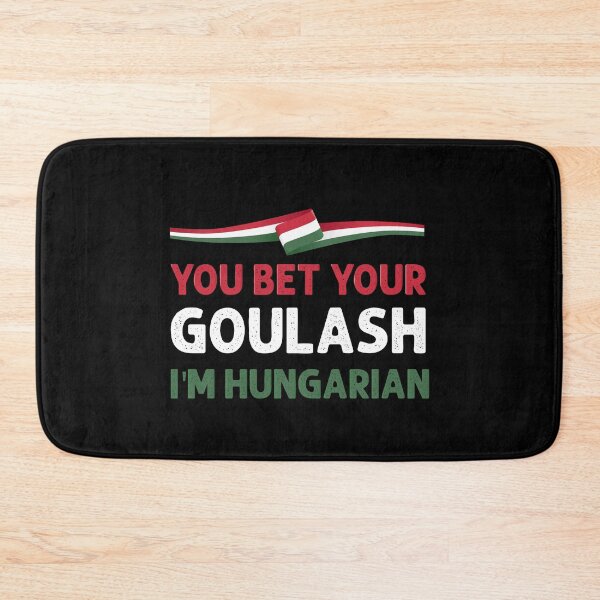 Item preview, You Bet Your Goulash I'm Hungarian designed and sold by VintagePathway.