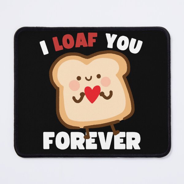 Item preview, I Loaf You Forever Valentines Day designed and sold by to-esu.