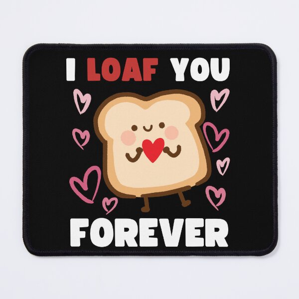 Item preview, I Loaf You Forever Valentines Day designed and sold by to-esu.