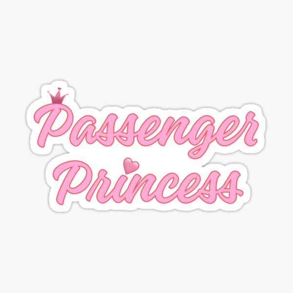 Passenger Princess Sticker for Sale by Anett Vaysberg