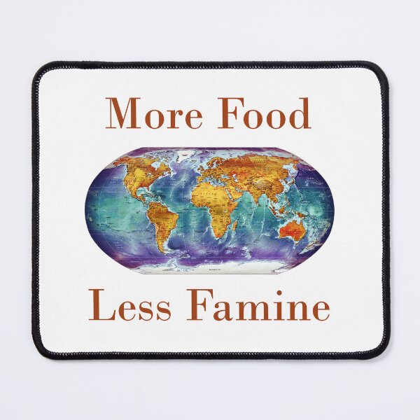 Item preview, More Food Less Famine  designed and sold by CrankyOldDude.