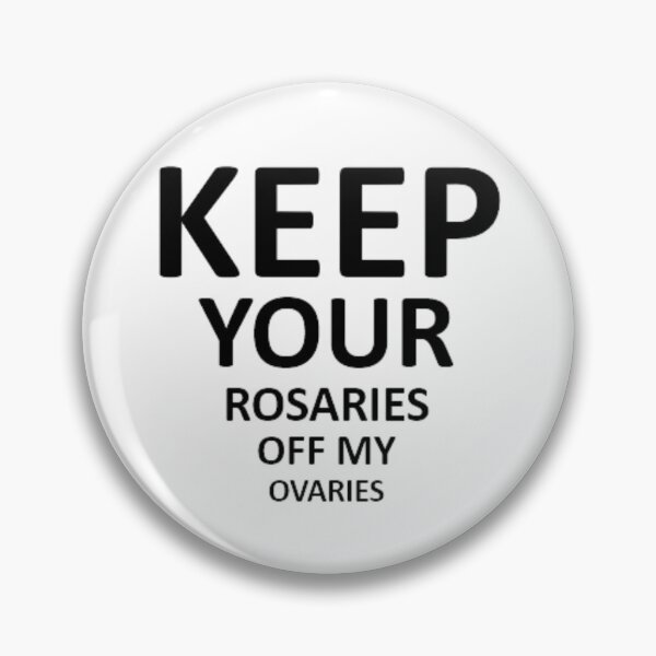 Item preview, keep your rosaries off my ovaries designed and sold by Artistedesign.