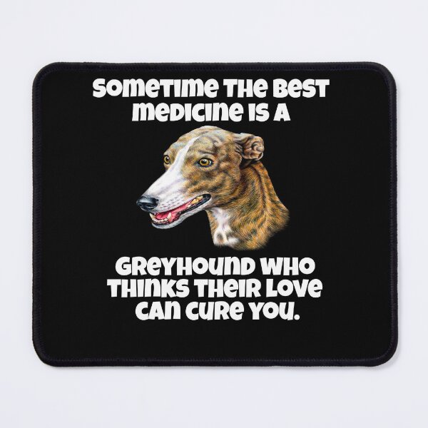 Item preview, Greyhound Dog Owner Sometime The Best Medicine Is A Greyhound designed and sold by fantasticdesign.
