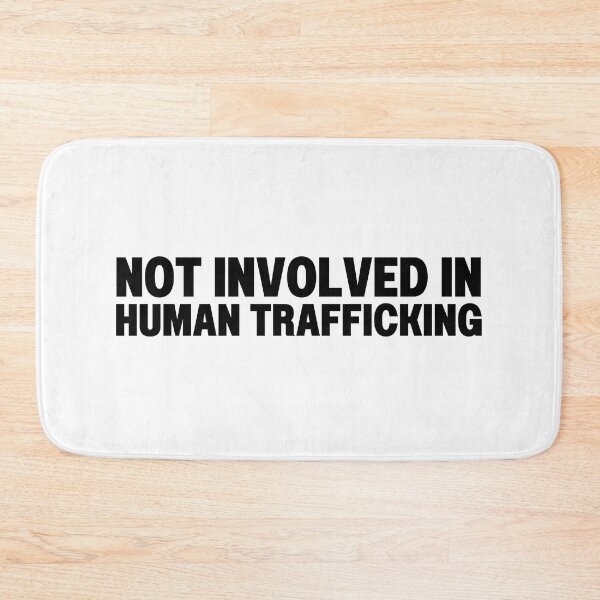 Item preview, not involved in human trafficking designed and sold by StoreGoHard.