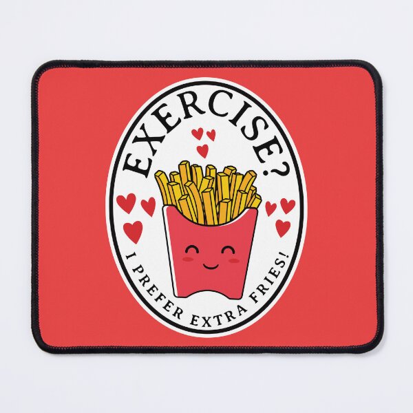 Item preview, Exercise I Prefer Extra Fries - Funny French Fry Food Pun designed and sold by TheButtonCrew.