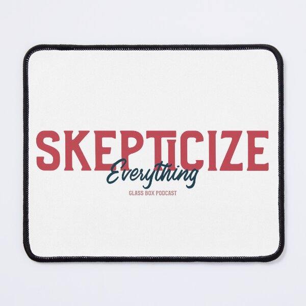 Item preview, Skepticize Everything Glass Box Podcast designed and sold by Exmo Merch.
