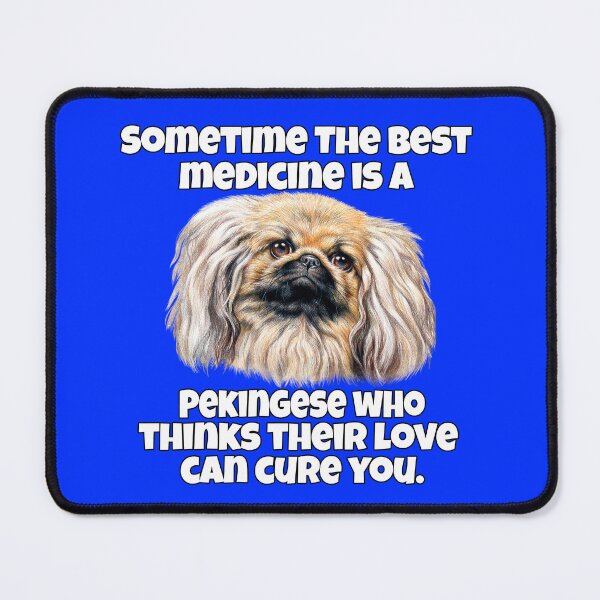 Item preview, Pekingese Dog Owner Sometime The Best Medicine Is A Pekingese designed and sold by fantasticdesign.