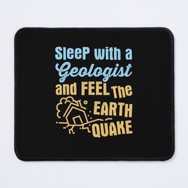 Item preview, Sleep with a Geologist and Feel the Earth Quake Funny Geology Joke designed and sold by jaygo.