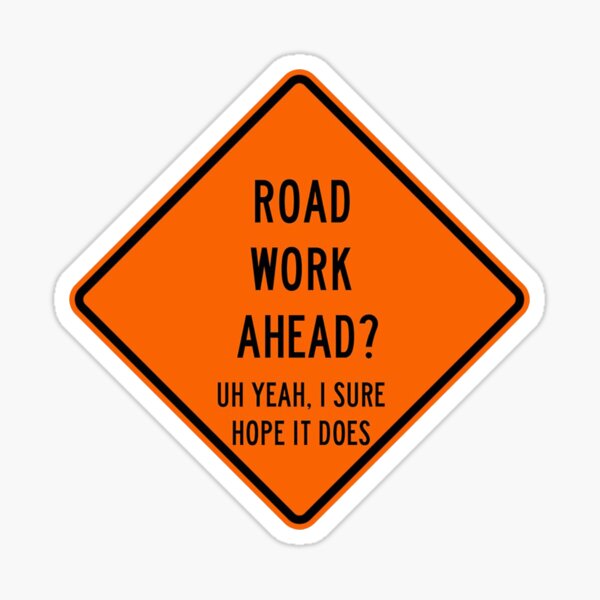 road work ahead Sticker