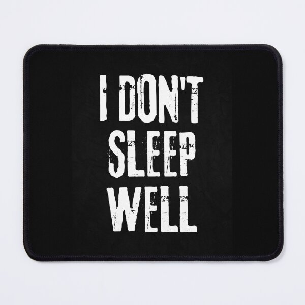 Item preview, I Don't Sleep Well Insomnia Disorder designed and sold by FunnyFactDesign.