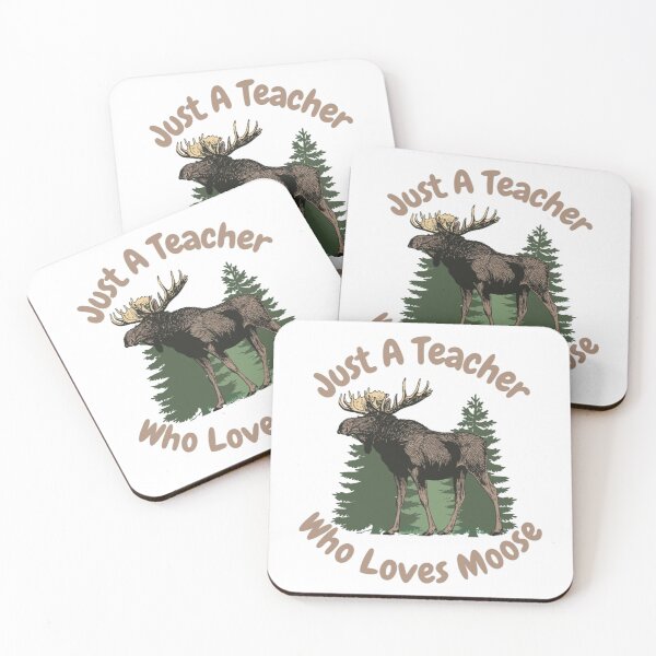 Item preview, Just A Teacher Who Loves Moose designed and sold by CarefulCaptures.