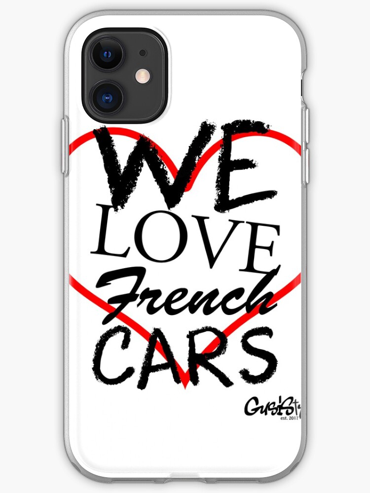 We Love French Cars Fur Alle Liebhaber Franzosischer Autos Iphone Case Cover By Gusistyle Redbubble