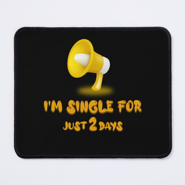 Item preview, I'm single for just 2 days designed and sold by ShoPellY.