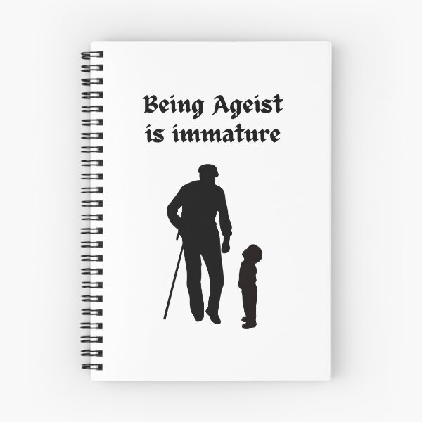 Item preview, Being Ageist is Immature designed and sold by dreamerv3.
