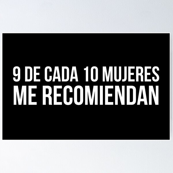 Item preview, 9 de cada 10 mujeres me recomiendan designed and sold by LatinoPower.
