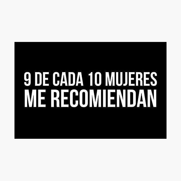 Item preview, 9 de cada 10 mujeres me recomiendan designed and sold by LatinoPower.