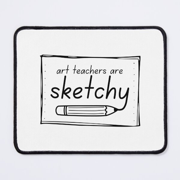 Item preview, Art Teachers Are Sketchy designed and sold by Broke Art Teacher.