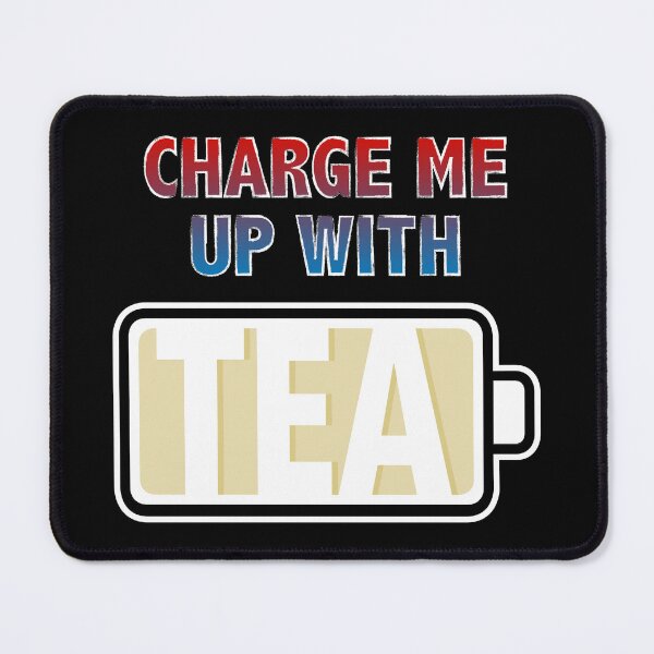 Item preview, Charge Me Up with Tea designed and sold by Moodific.