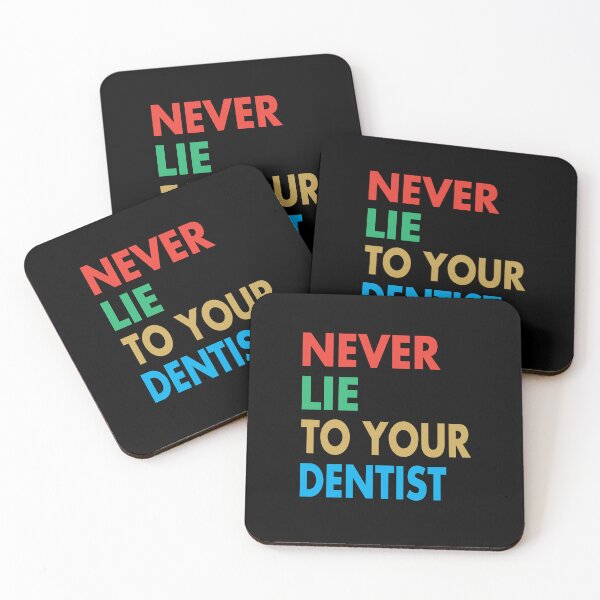 Item preview, NEVER LIE TO YOUR DENTIST, Funny Dentist Gift designed and sold by Mannoucha ⭐⭐⭐⭐⭐ ( 1,978 reviews ).