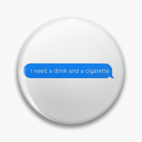 Item preview, I Need a Drink and a Cigarette  designed and sold by laaurenrcaast.