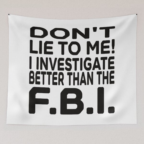 Item preview, Don't Lie to me.  I investigate better than the F.B.I. designed and sold by FlippinTurtles.